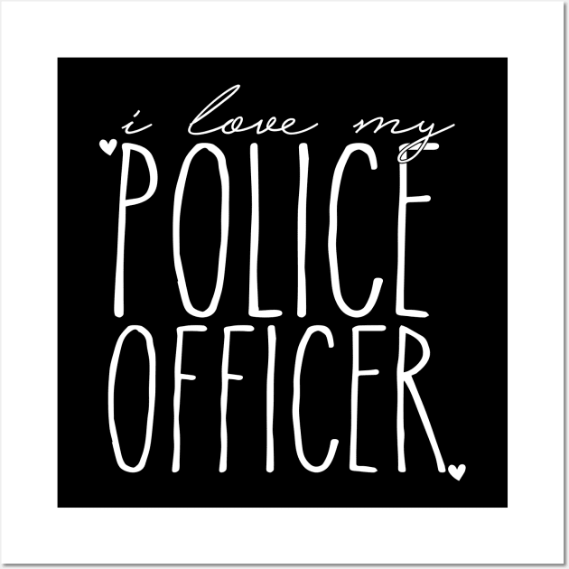 Police Wife - I Love My Police Officer Wall Art by bluelinemotivation